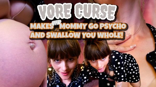 Sydney Harwin – VORE CURSE Makes Mommy Go Psycho and Swallow You Whole! HD 1080p