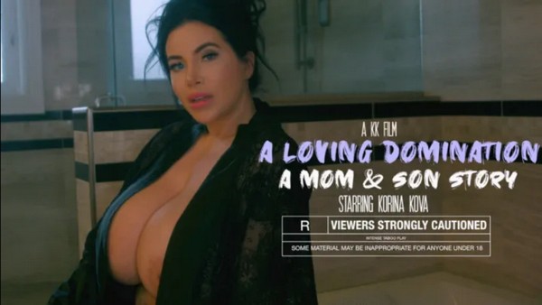 Korina Kova – A Loving Domination Mom and Son Story HD 1080p